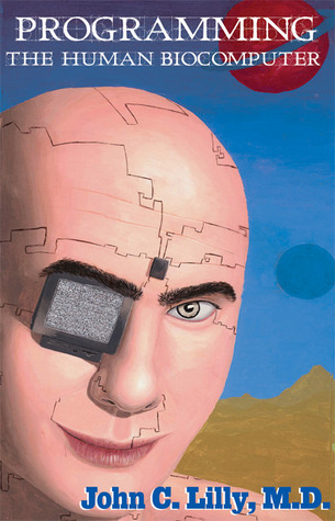 Boekcover: The Biocomputer and the Human Mind — John C. Lilly